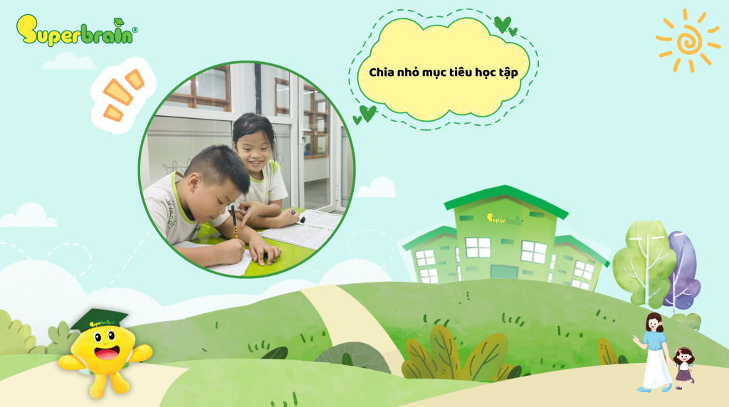 Chia nhỏ mục tiêu học tập - Mẹo giúp con học vui hơn