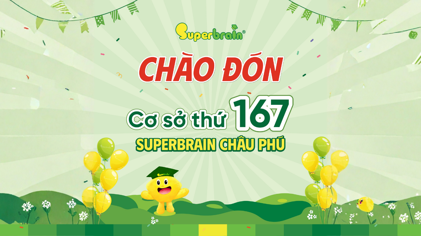 Chào đón cơ sở Superbrain Châu Phú